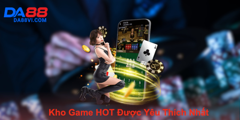 Kho game nhà cái cập nhật liên tục các trò chơi mới